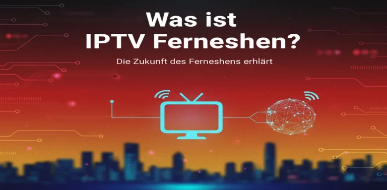 Was ist IPTV Fernsehen?